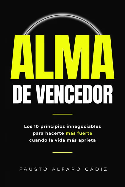 Portada del libro Alma de vencedor, de Fausto Alfaro Cádiz