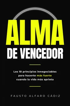 Portada del libro Alma de vencedor de Fausto Alfaro Cádiz